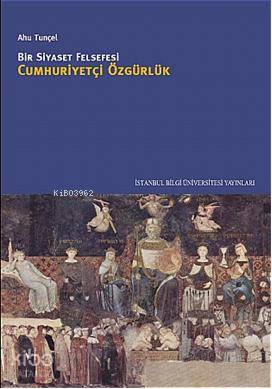 Bir Siyaset Felsefesi Cumhuriyetçi Özgürlük