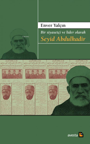 Bir Siyasetçi Ve Lider Olarak Seyid Abdulkadir - Kitapiks.com