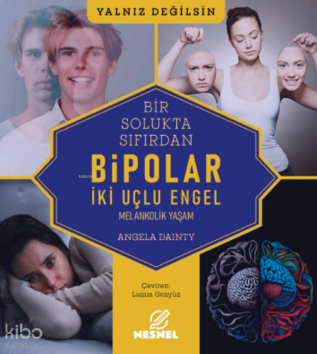 Bir Solukta Sıfırdan Bipolar - İki Uçlu Engel;Melankolik Yaşam