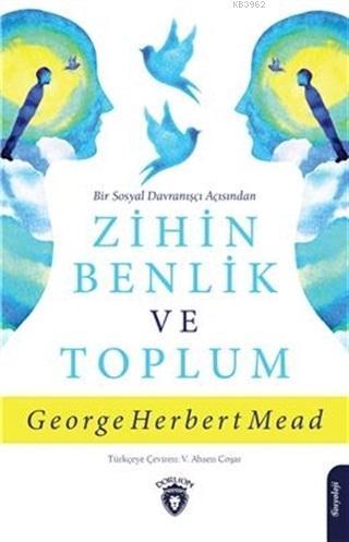 Bir Sosyal Davranışçı Açısından Zihin Benlik ve Toplum - Kitapiks.com