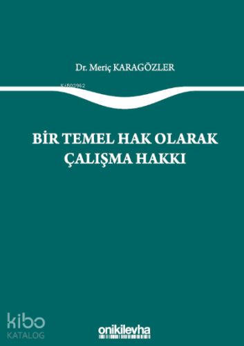 Bir Temel Hak Olarak Çalışma Hakkı
