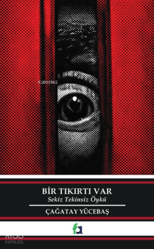 Bir Tıkırtı Var;Sekiz Tekinsiz Öykü
