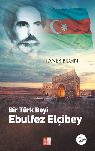 Bir Türk Beyi Ebulfez Elçibey - Kitapiks.com