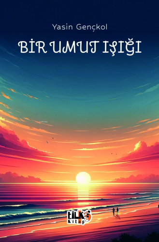 Bir Umut Işığı - Kitapiks.com