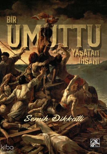 Bir Umuttu Yaşatan İnsanı