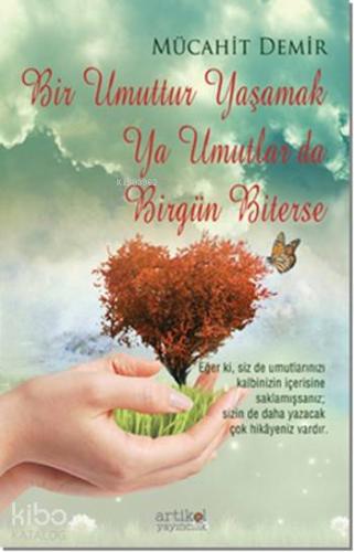 Bir Umuttur Yaşamak Ya Umutlar da Birgün Biterse