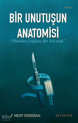 Bir Unutuşun Anatomisi