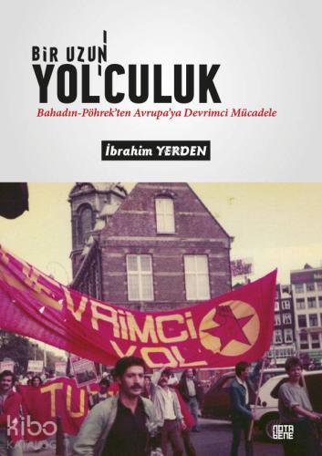 Bir Uzun Yolculuk; Bahadın-Pöhrek'ten Avrupa'ya Devrimci Mücadele