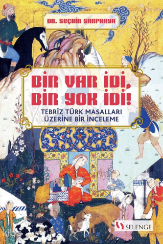 Bir Var İdi, Bir Yok İdi!;Tebriz Türk Masalları Üzerine Bir İnceleme