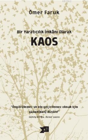 Bir Yaratıcılık İmkânı Olarak Kaos - Kitapiks.com