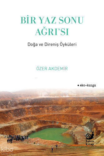 Bir Yaz Sonu Ağrı’sı;Doğa ve Direniş Öyküleri