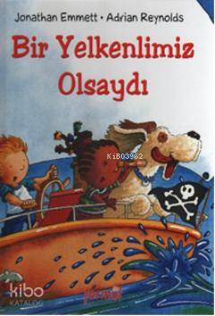 Bir Yelkenlimiz Olsaydı