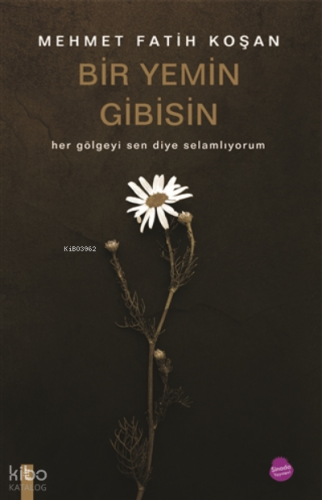 Bir Yemin Gibisin