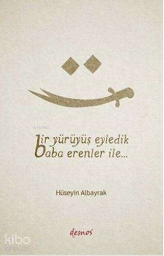 Bir Yürüyüş Eyledik Baba Erenler İle... - Kitapiks.com