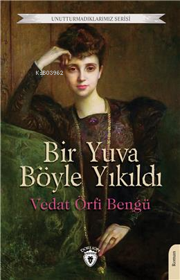 Bir Yuva Böyle Yıkıldı Unutturmadıklarımız Serisi - Kitapiks.com