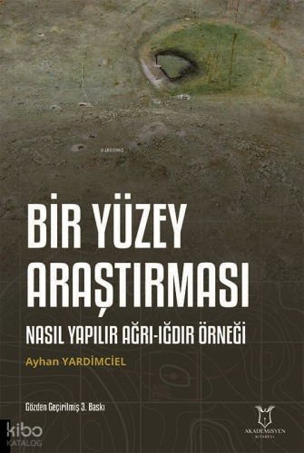 Bir Yüzey Araştırması Nasıl Yapılır Ağrı-Iğdır Örneği