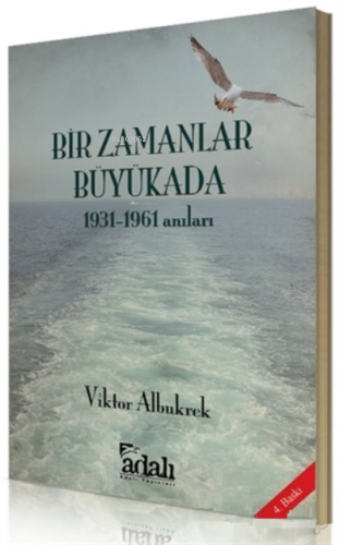 Bir Zamanlar Büyükada;1931-1961 Anıları - Kitapiks.com