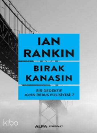 Bırak Kanasın; Bir Dedektif John Rebus Polisiyesi 7
