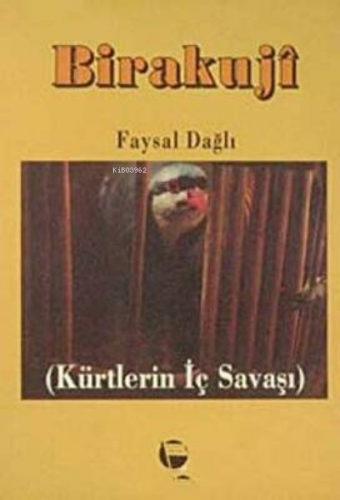 Birakuji Kürtlerin İç Savaşı - Kitapiks.com