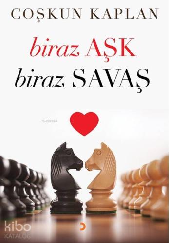 Biraz Aşk Biraz Savaş - Kitapiks.com