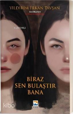 Biraz Sen Bulaştır Bana