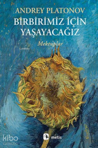 Birbirimiz İçin Yaşayacağız; Mektuplar - Kitapiks.com