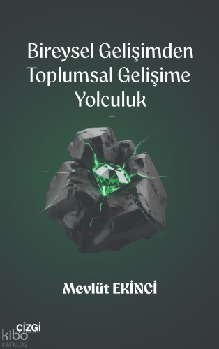 Bireysel Gelişimden Toplumsal Gelişime Yolculuk