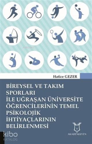 Bireysel ve Takım Sporları İle Uğraşan Üniversite Öğrencilerinin; Temel Psikolojik İhtiyaçlarının Belirlenmesi