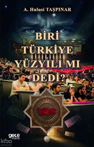 Biri Türkiye Yüzyılı Mı Dedi?