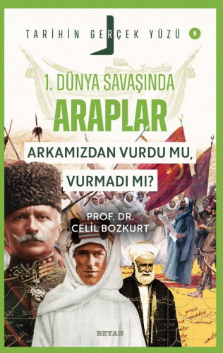 Birinci Dünya Savaşı'nda Araplar; Arkamızdan Vurdu mu, Vurmadı mı?;Tarihin Gerçek Yüzü - 5