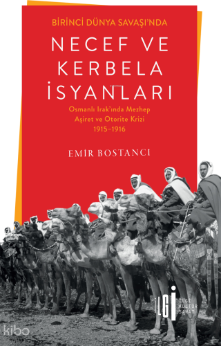 Birinci Dünya Savaşı’nda Necef ve Kerbela İsyanları;Osmanlı Irak’ında 