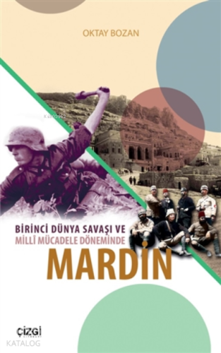 Birinci Dünya Savaşı Ve Milli Mücadele Döneminde Mardin - Kitapiks.com