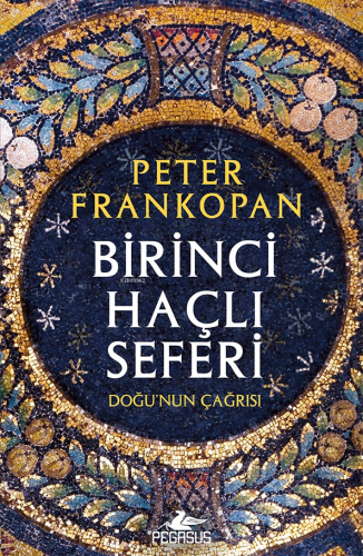Birinci Haçlı Seferi Doğu'nun Çağrısı