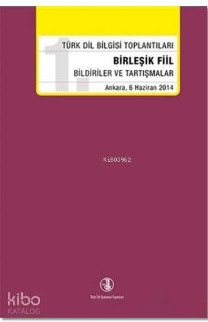 Birleşik Fiil Bildiriler ve Tartışmalar; Ankara, 6 Haziran 2014