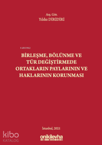 Birleşme, Bölünme ve Tür Değiştirmede Ortakların Paylarının ve Haklarının Korunması