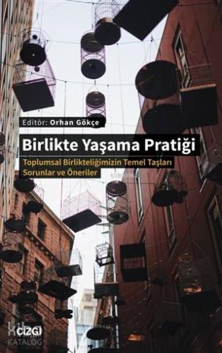 Birlikte Yaşama Pratiği; Toplumsal Birlikteliğimizin Temel Taşları Sor