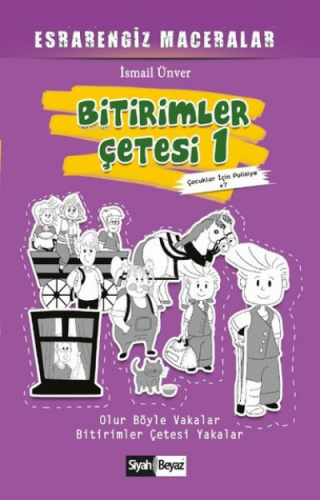 Bitirimler Çetesi 1 - Esrarengiz Maceralar Çocuklar İçin Polisiye 7 - 