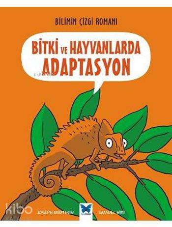 Bitki ve Hayvanlarda Adaptasyon; Bilimin Çizgi Romanı - Kitapiks.com