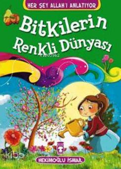 Bitkilerin Renkli Dünyası; Her Şey Allah'ı Anlatıyor, 6+ Yaş
