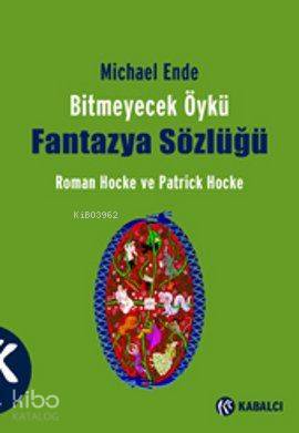 Bitmeyecek Öykü - Fantazya Sözlüğü; Michael Ende