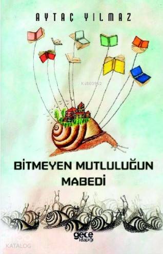 Bitmeyen Mutluluğun Mabedi