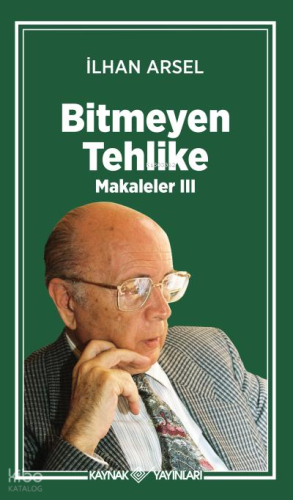 Bitmeyen Tehlike ;Makaleler III