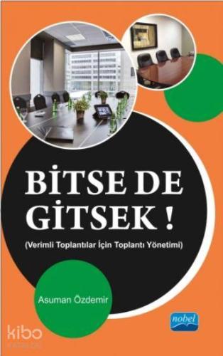 Bitse de Gitsek; Verimli Toplantılar İçin Toplantı Yönetimi