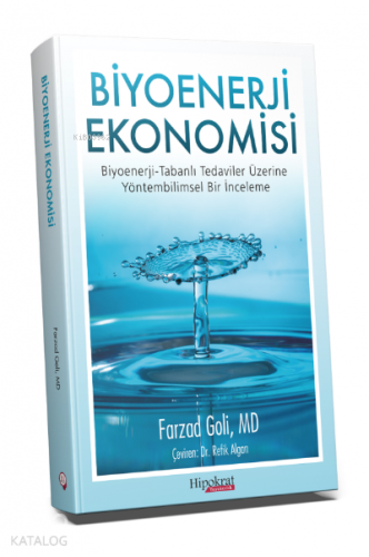Biyoenerji Ekonomisi;Biyoenerji-Tabanlı Tedaviler Üzerine Yöntembilimsel Bir İnceleme