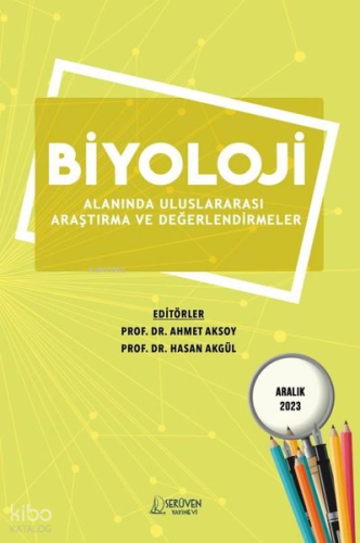Biyoloji Alanında Uluslararası Araştırma ve Değerlendirmeler - Aralık 2023
