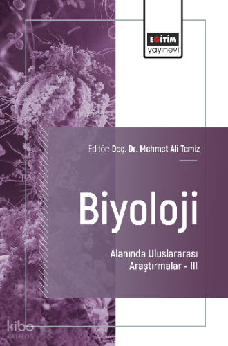 Biyoloji Alanında Uluslararası Araştırmalar- III