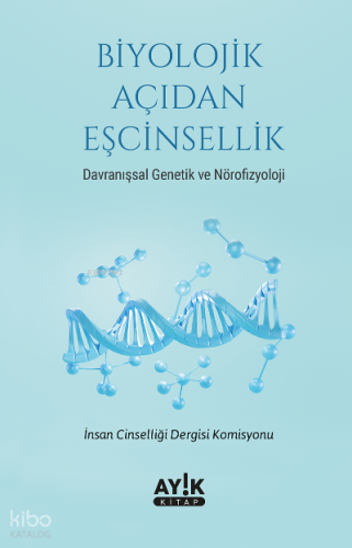Biyolojik Açıdan Eşcinsellik;Davranışsal Genetik ve Nörofizyoloji