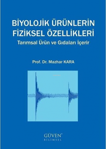Biyolojik Ürünlerin Fiziksel Özellikleri-Tarımsal Ürün Ve Gıdaları İçerir