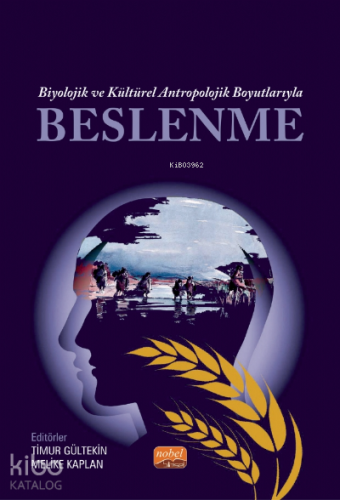 Biyolojik ve Kültürel Antropolojik Boyutlarıyla Beslenme - Kitapiks.co