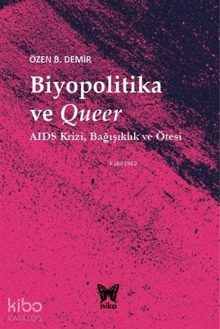Biyopolitika ve Queer; AIDS Krizi Bağışıklık ve Ötesi